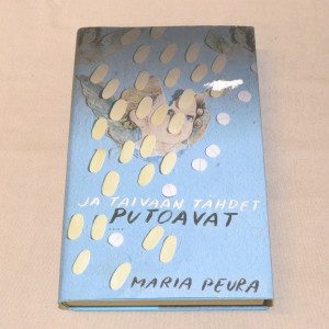 Maria Peura Ja taivaan tähdet putoavat